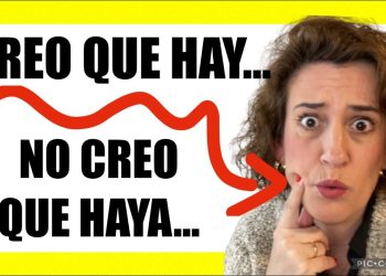 (Vídeo 5)   ¿Cuándo USAR INDICATIVO o SUBJUNTIVO? Verbos de OPINIÓN, CERTEZA y HABLA con subjuntivo